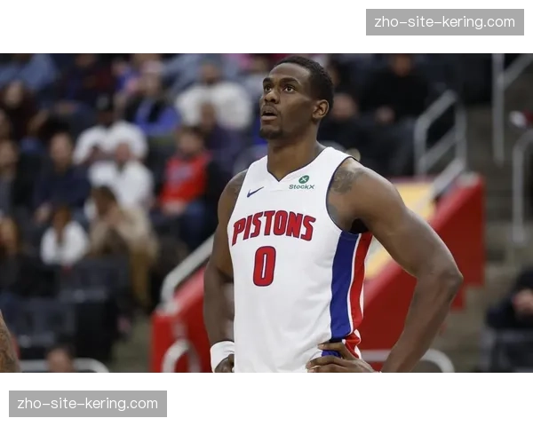 杜伦13投12中内线统治力尽显 活塞年轻中锋高效贡献31分